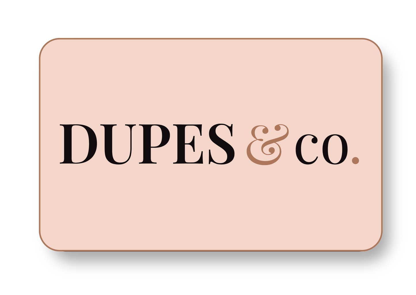 Dupes & Co. Gift Card