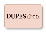 Dupes & Co. Gift Card